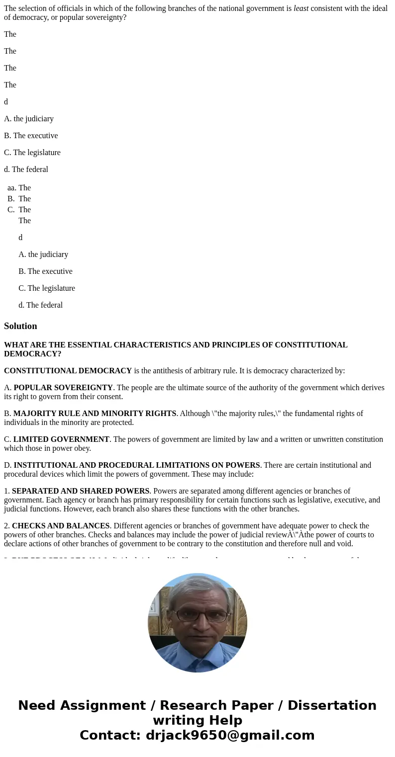 The selection of officials in which of the following branches of the national government is least consistent with the ideal of democracy, or popular sovereignty The selection of officials in which of the following branches of the national government is least consistent with the ideal of democracy, or popular sovereignty