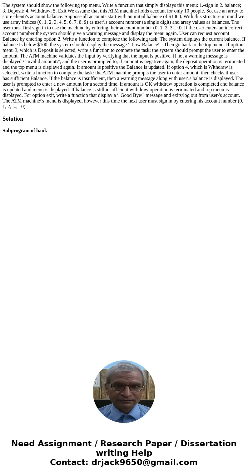 The system should show the following top menu. Write a function that simply displays this menu: 1.-sign in 2. balance; 3. Deposit; 4. Withdraw; 5. Exit We assu  The system should show the following top menu. Write a function that simply displays this menu: 1.-sign in 2. balance; 3. Deposit; 4. Withdraw; 5. Exit We assu