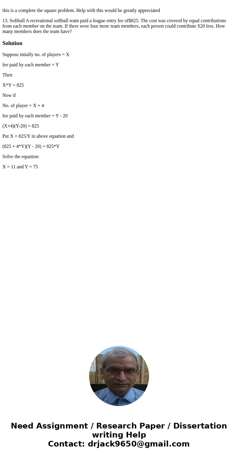 this is a complete the square problem. Help with this would be greatly appreciated 13. Softball A recreational softball team paid a league entry fee of$825. Th  this is a complete the square problem. Help with this would be greatly appreciated 13. Softball A recreational softball team paid a league entry fee of$825. Th