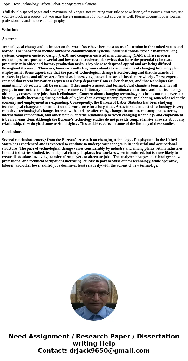 Topic: How Technology Affects Labor/Management Relations 3 full double-spaced pages and a maximum of 5 pages, not counting your title page or listing of resourc Topic: How Technology Affects Labor/Management Relations 3 full double-spaced pages and a maximum of 5 pages, not counting your title page or listing of resourc