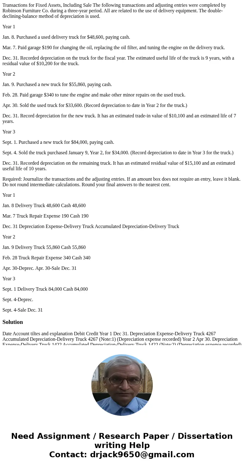 Transactions for Fixed Assets, Including Sale The following transactions and adjusting entries were completed by Robinson Furniture Co. during a three-year peri Transactions for Fixed Assets, Including Sale The following transactions and adjusting entries were completed by Robinson Furniture Co. during a three-year peri