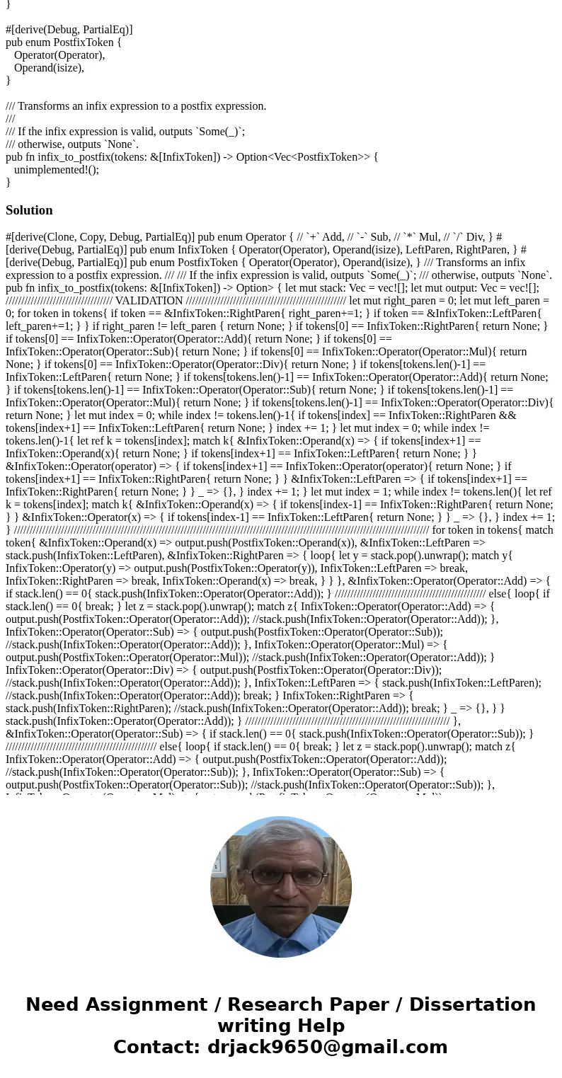 Using Rust Because postfix expressions are simpler and faster to evaluate, compilers transform infix expressions in source programs to postfix expressions in ex