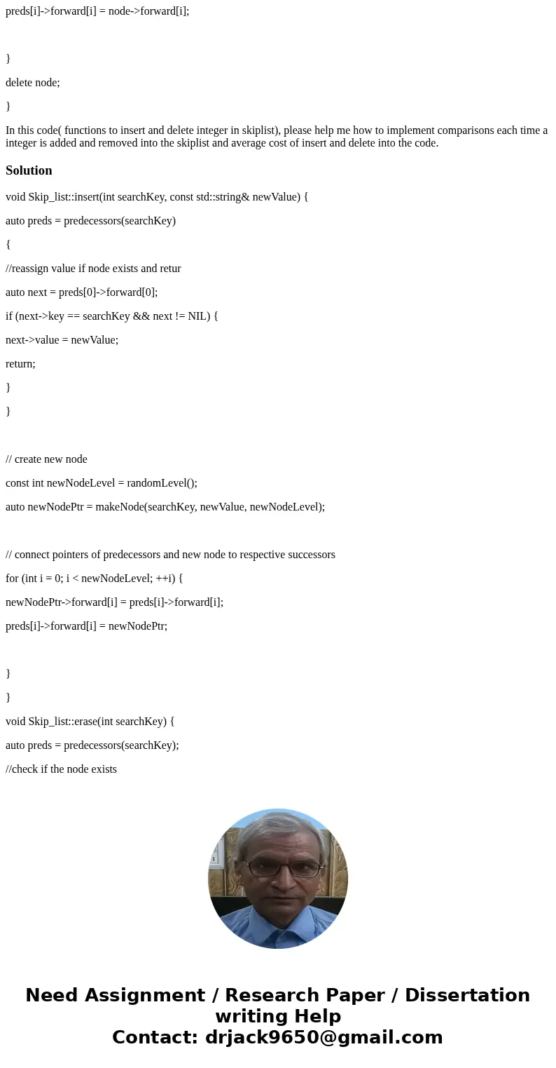 void Skip_list::insert(int searchKey, const std::string& newValue) { auto preds = predecessors(searchKey); {//reassign value if node exists and return auto  void Skip_list::insert(int searchKey, const std::string& newValue) { auto preds = predecessors(searchKey); {//reassign value if node exists and return auto
