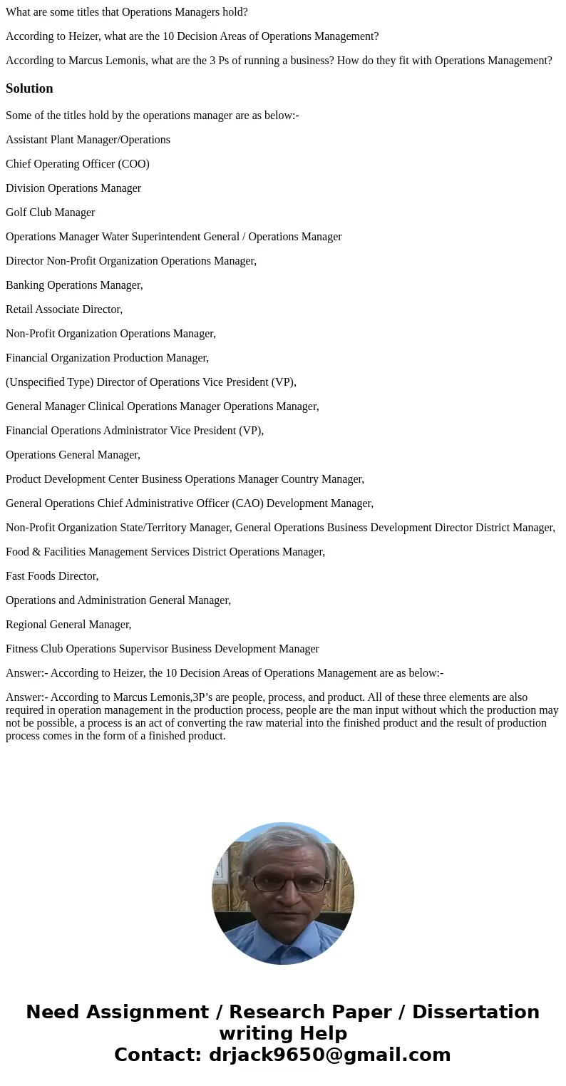 What are some titles that Operations Managers hold? According to Heizer, what are the 10 Decision Areas of Operations Management? According to Marcus Lemonis, w What are some titles that Operations Managers hold? According to Heizer, what are the 10 Decision Areas of Operations Management? According to Marcus Lemonis, w