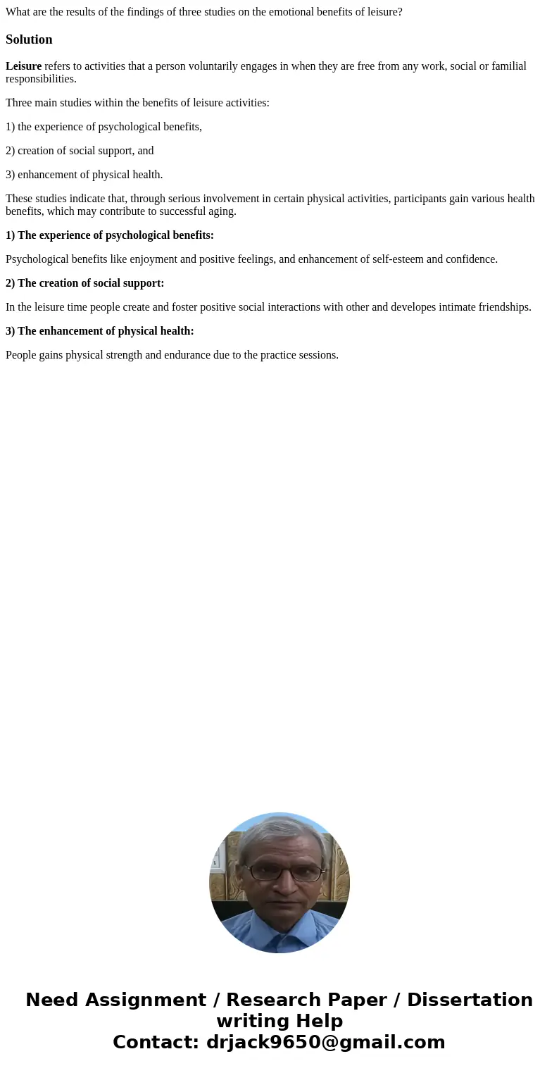 What are the results of the findings of three studies on the emotional benefits of leisure?SolutionLeisure refers to activities that a person voluntarily engag  What are the results of the findings of three studies on the emotional benefits of leisure?SolutionLeisure refers to activities that a person voluntarily engag