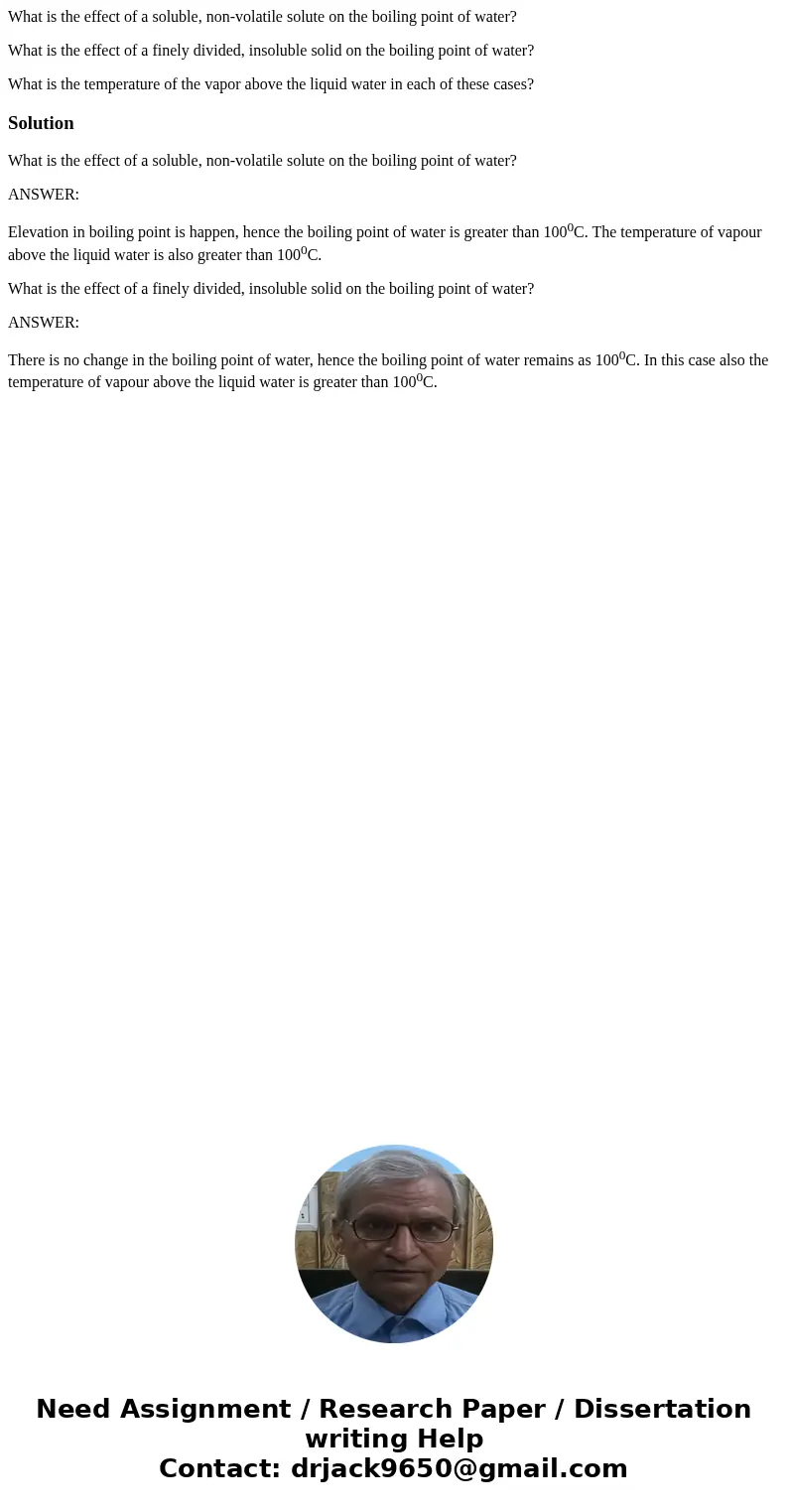 What is the effect of a soluble, non-volatile solute on the boiling point of water? What is the effect of a finely divided, insoluble solid on the boiling point
