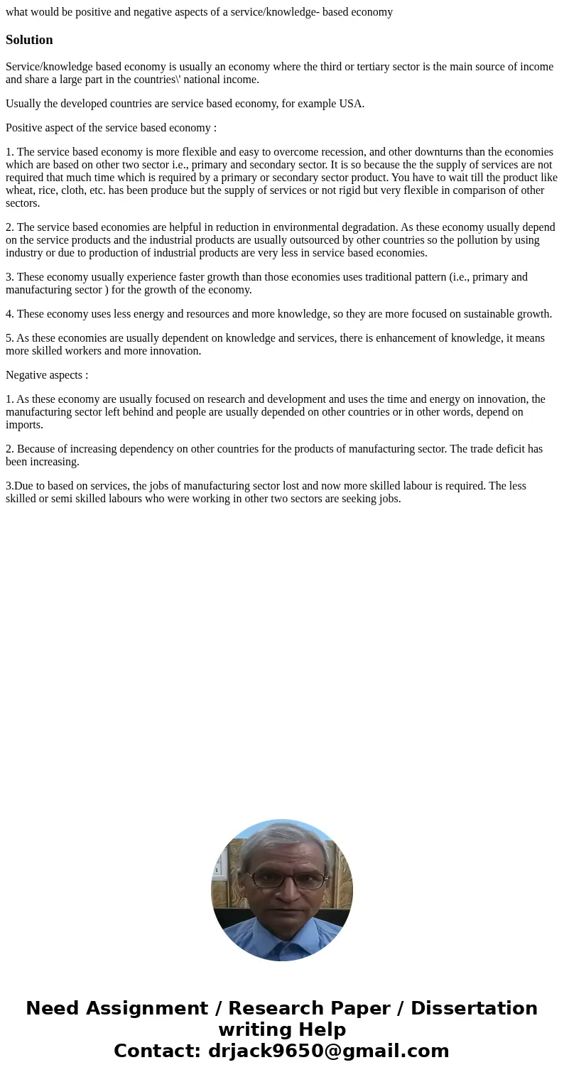what would be positive and negative aspects of a service/knowledge- based economySolutionService/knowledge based economy is usually an economy where the third o what would be positive and negative aspects of a service/knowledge- based economySolutionService/knowledge based economy is usually an economy where the third o