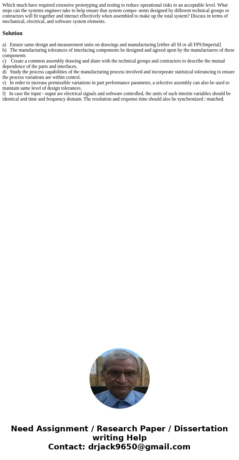 Which much have required extensive prototyping and testing to reduce operational risks to an acceptable level. What steps can the systems engineer take to help  Which much have required extensive prototyping and testing to reduce operational risks to an acceptable level. What steps can the systems engineer take to help