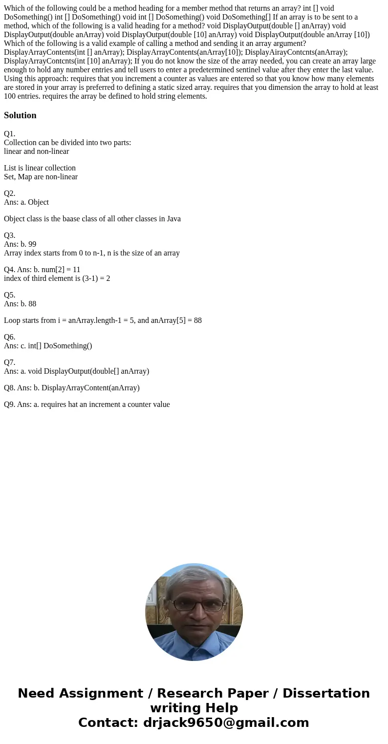  Which of the following could be a method heading for a member method that returns an array? int [] void DoSomething() int [] DoSomething() void int [] DoSometh
