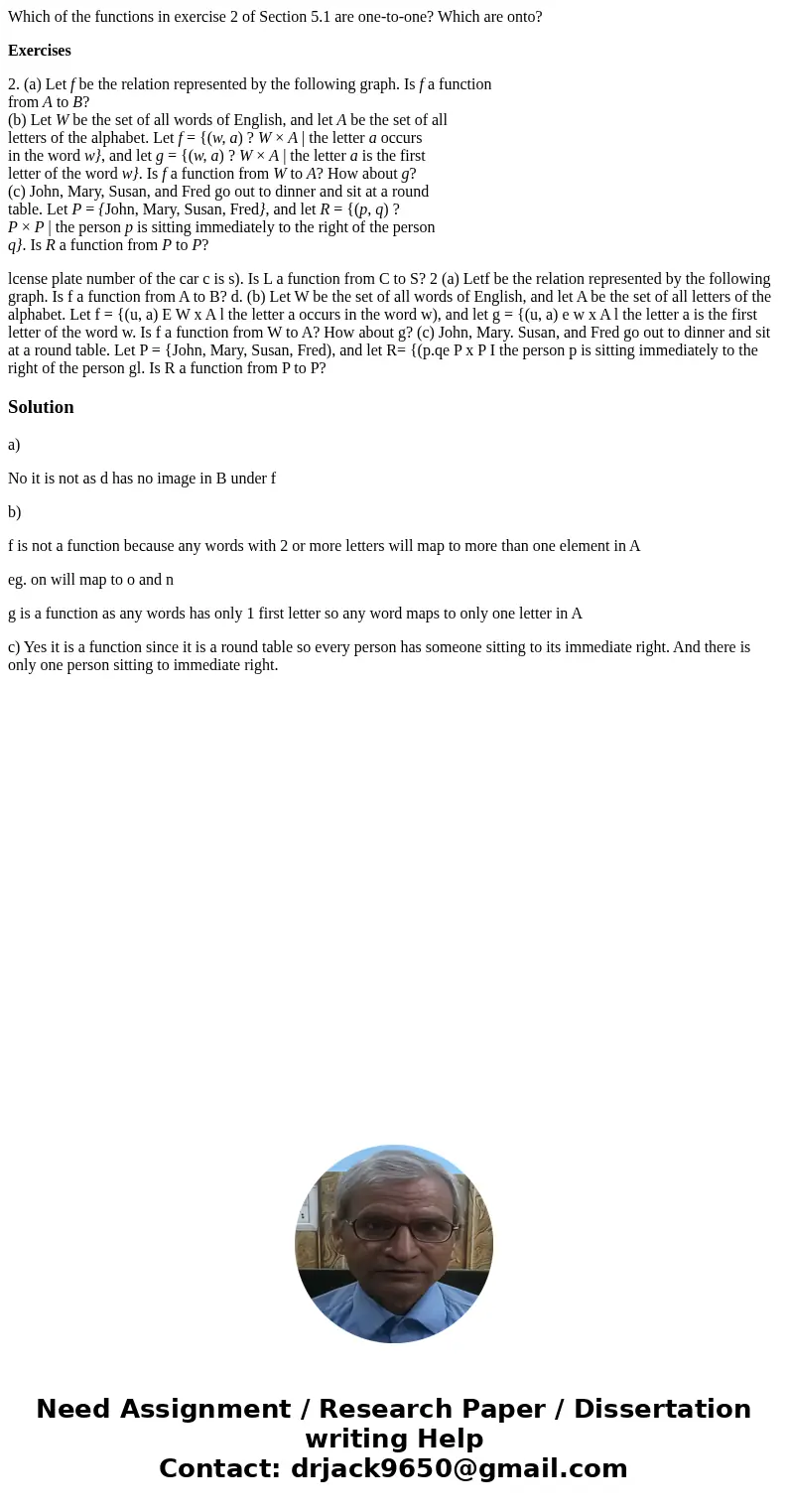 Which of the functions in exercise 2 of Section 5.1 are one-to-one? Which are onto? Exercises 2. (a) Let f be the relation represented by the following graph. I Which of the functions in exercise 2 of Section 5.1 are one-to-one? Which are onto? Exercises 2. (a) Let f be the relation represented by the following graph. I