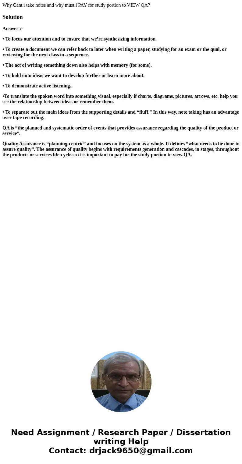 Why Cant i take notes and why must i PAY for study portion to VIEW QA?SolutionAnswer :- • To focus our attention and to ensure that we’re synthesizing informati Why Cant i take notes and why must i PAY for study portion to VIEW QA?SolutionAnswer :- • To focus our attention and to ensure that we’re synthesizing informati