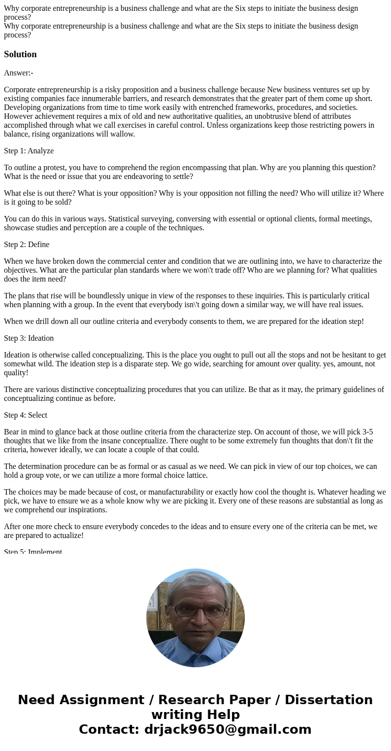 Why corporate entrepreneurship is a business challenge and what are the Six steps to initiate the business design process? Why corporate entrepreneurship is a b Why corporate entrepreneurship is a business challenge and what are the Six steps to initiate the business design process? Why corporate entrepreneurship is a b