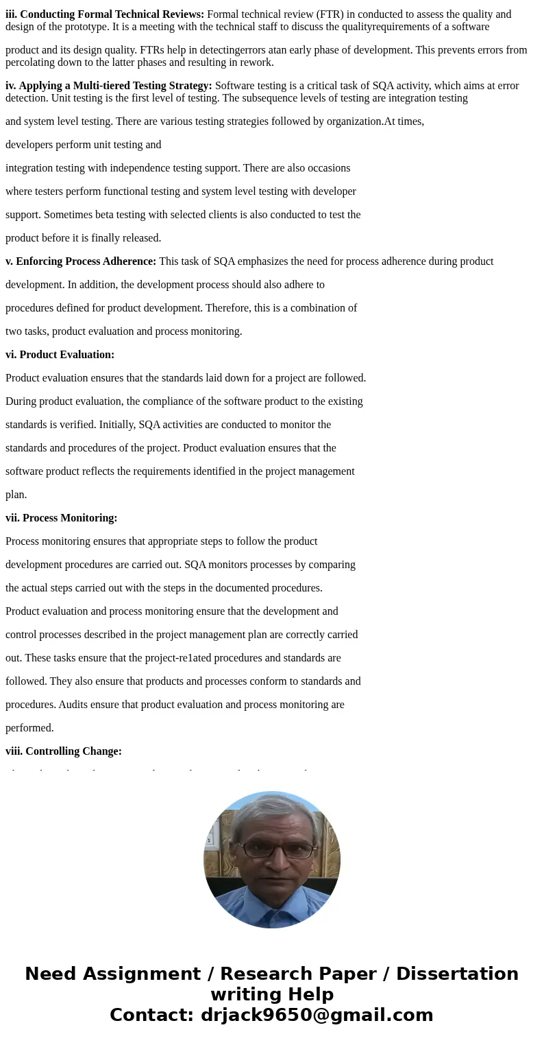 why is it important to have managerial indepedance between the development team and the SQA group? Describe what SQA activities in a project are affected by thi