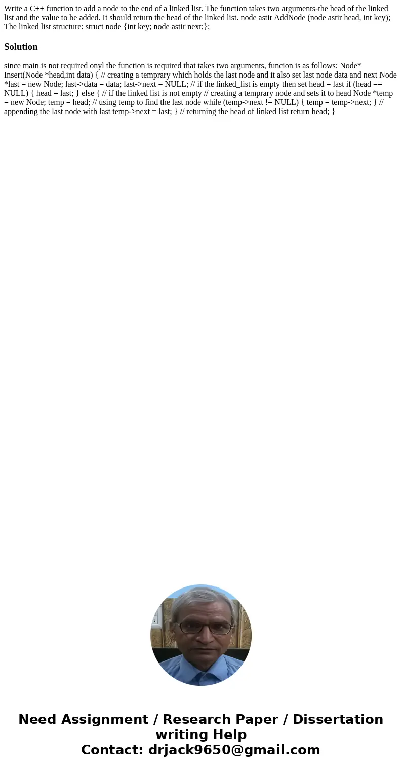  Write a C++ function to add a node to the end of a linked list. The function takes two arguments-the head of the linked list and the value to be added. It shou