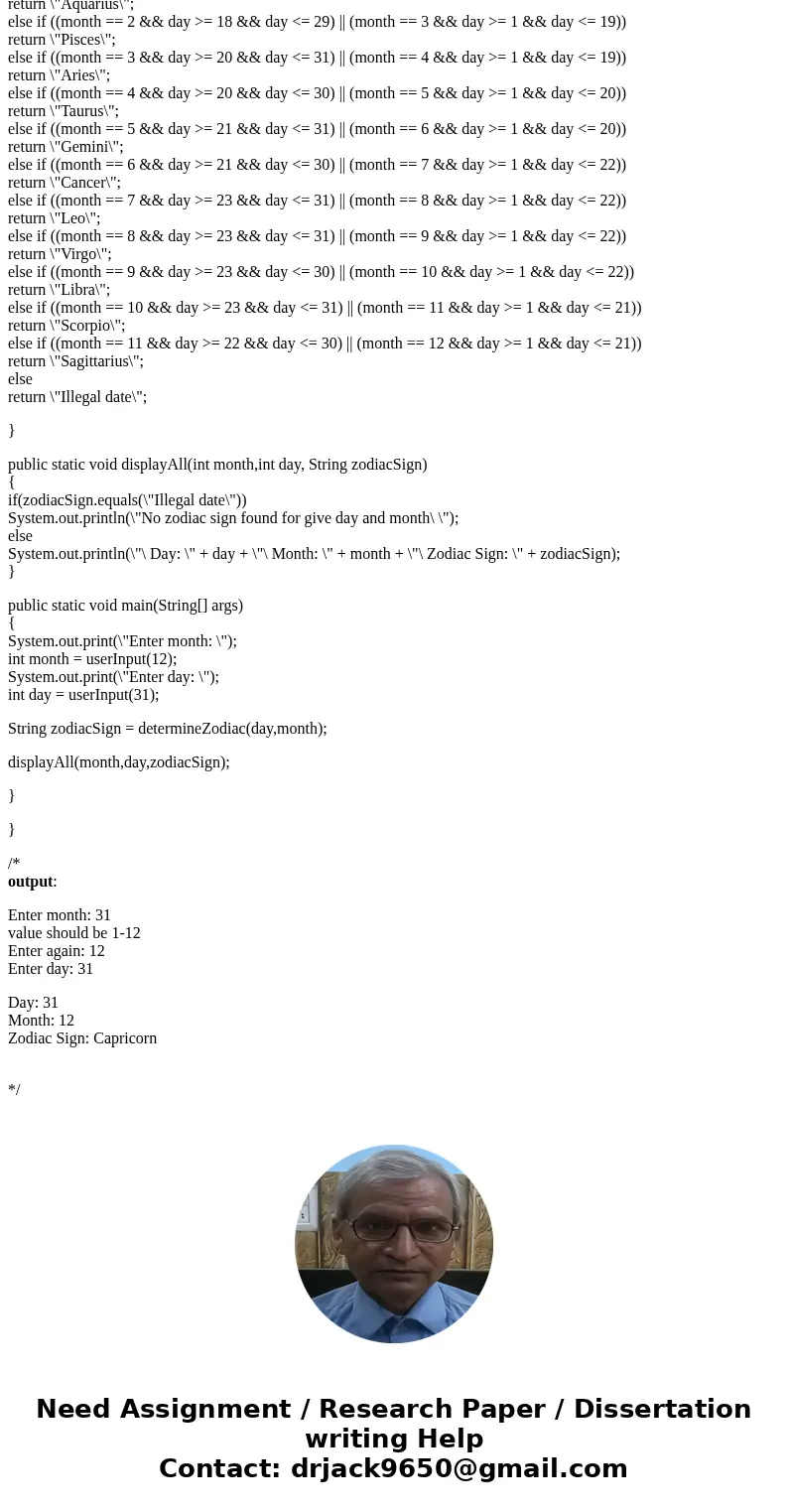Write a JAVA program called ZodiacFinder.java that takes two integers as input (month and day) and prints the Zodiac sign corresponding to the month (1 = Januar Write a JAVA program called ZodiacFinder.java that takes two integers as input (month and day) and prints the Zodiac sign corresponding to the month (1 = Januar
