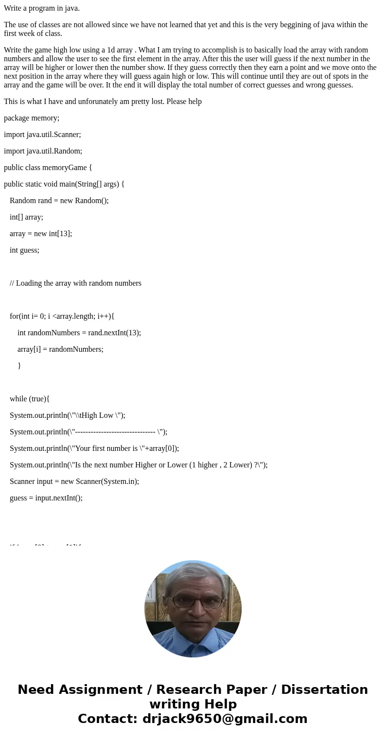 Write a program in java. The use of classes are not allowed since we have not learned that yet and this is the very beggining of java within the first week of c