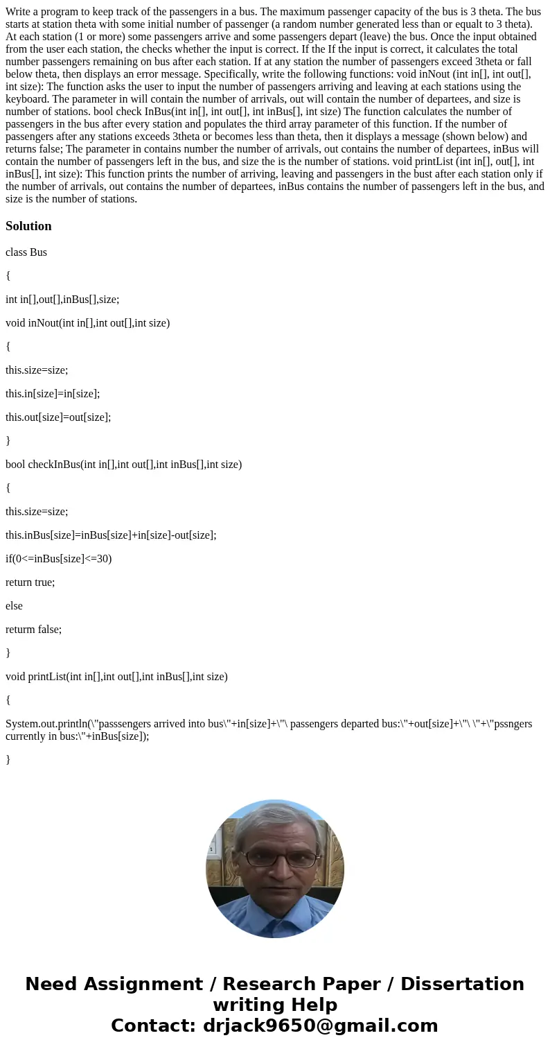 Write a program to keep track of the passengers in a bus. The maximum passenger capacity of the bus is 3 theta. The bus starts at station theta with some initi  Write a program to keep track of the passengers in a bus. The maximum passenger capacity of the bus is 3 theta. The bus starts at station theta with some initi
