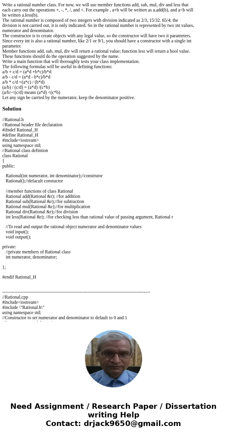Write a rational number class. For now, we will use member functions add, sub, mul, div and less that each carry out the operations +, -, *, /, and <. For ex Write a rational number class. For now, we will use member functions add, sub, mul, div and less that each carry out the operations +, -, *, /, and <. For ex