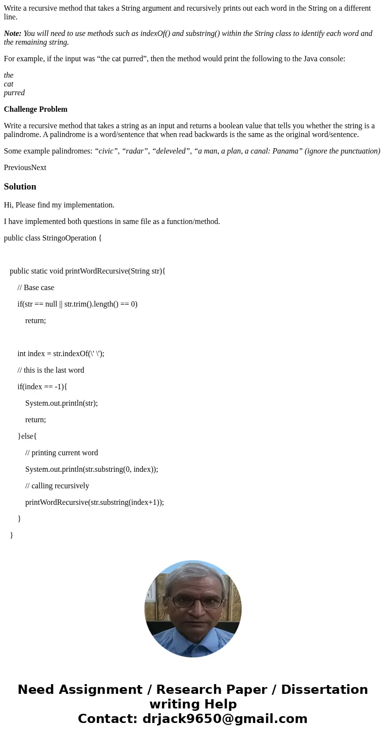 Write a recursive method that takes a String argument and recursively prints out each word in the String on a different line. Note: You will need to use methods
