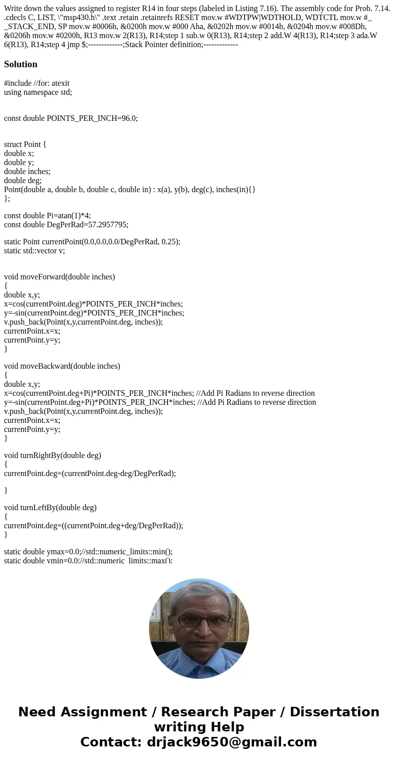 Write down the values assigned to register R14 in four steps (labeled in Listing 7.16). The assembly code for Prob. 7.14. .cdecls C, LIST, \  Write down the values assigned to register R14 in four steps (labeled in Listing 7.16). The assembly code for Prob. 7.14. .cdecls C, LIST, \
