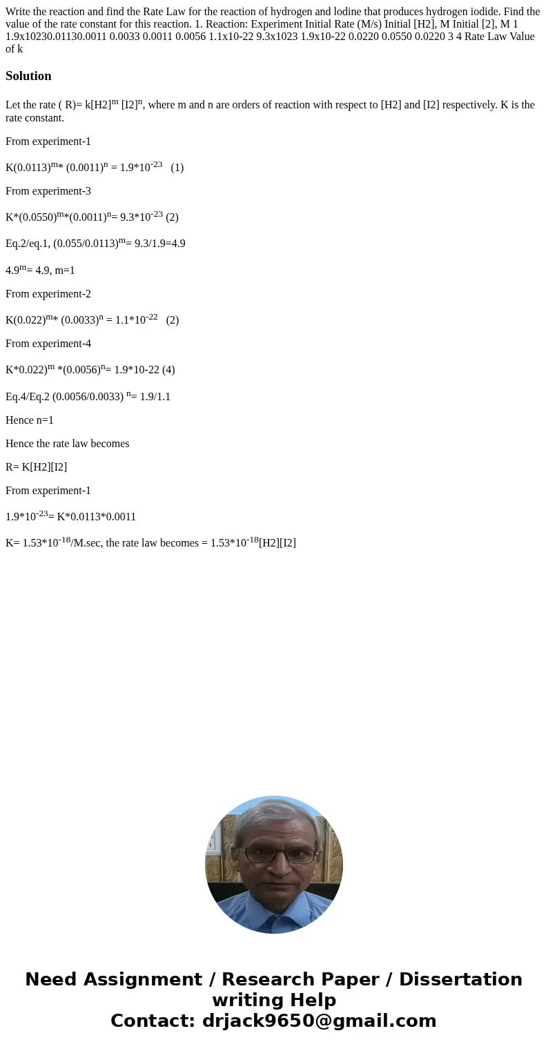 Write the reaction and find the Rate Law for the reaction of hydrogen and lodine that produces hydrogen iodide. Find the value of the rate constant for this re  Write the reaction and find the Rate Law for the reaction of hydrogen and lodine that produces hydrogen iodide. Find the value of the rate constant for this re