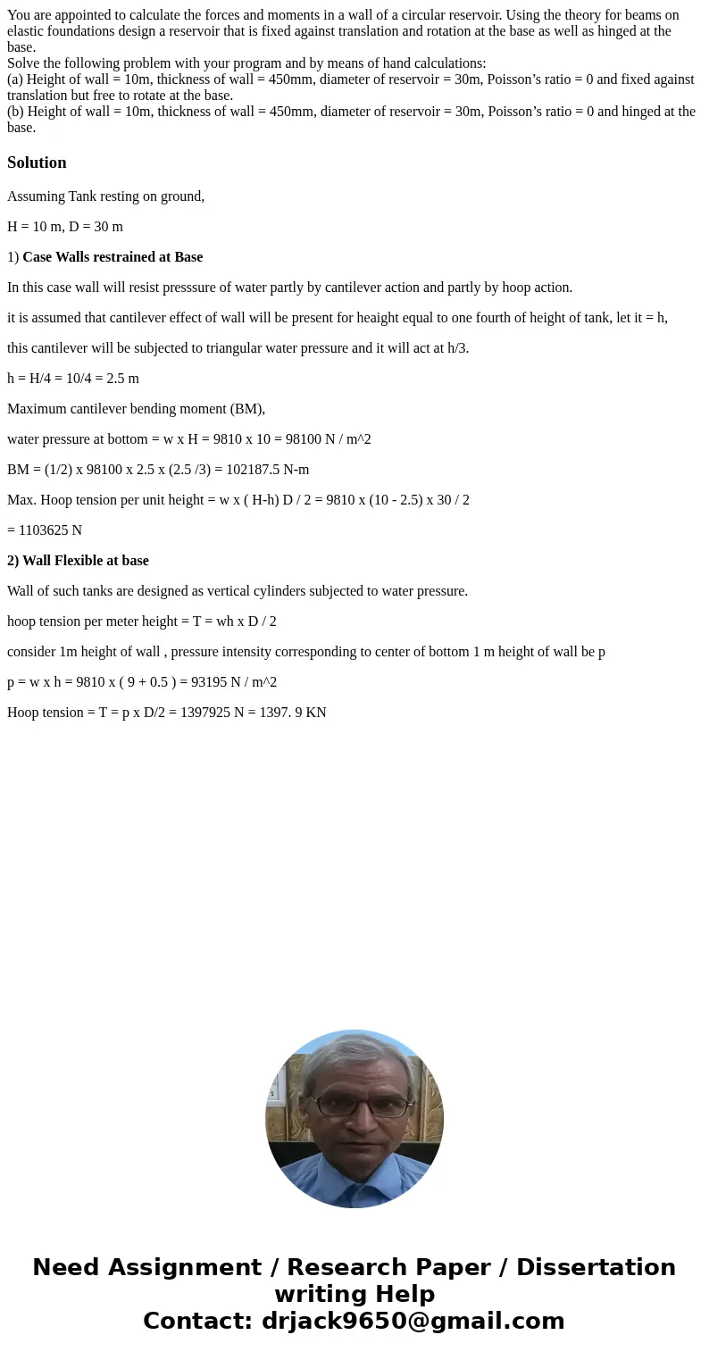 You are appointed to calculate the forces and moments in a wall of a circular reservoir. Using the theory for beams on elastic foundations design a reservoir th You are appointed to calculate the forces and moments in a wall of a circular reservoir. Using the theory for beams on elastic foundations design a reservoir th