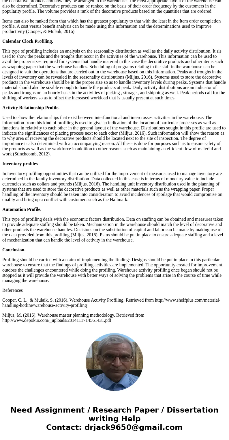 You have been hired to set up a distribution warehouse for a distributor of party items. Products include decorations for all of the major holidays and special  You have been hired to set up a distribution warehouse for a distributor of party items. Products include decorations for all of the major holidays and special