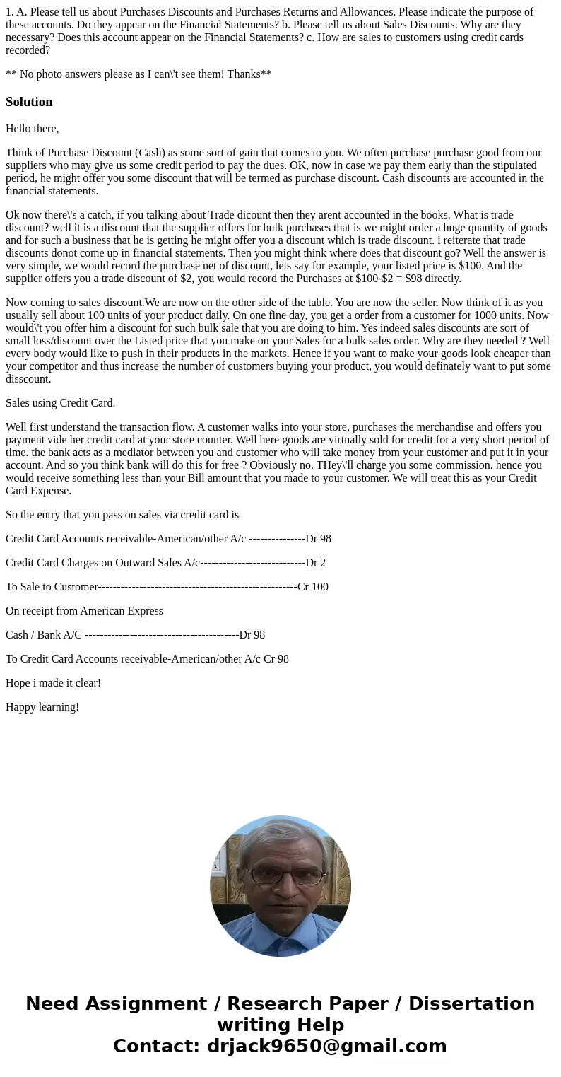 1. A. Please tell us about Purchases Discounts and Purchases Returns and Allowances. Please indicate the purpose of these accounts. Do they appear on the Financ 1. A. Please tell us about Purchases Discounts and Purchases Returns and Allowances. Please indicate the purpose of these accounts. Do they appear on the Financ