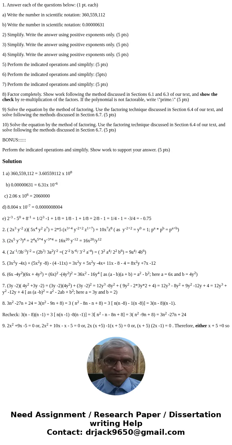 1. Answer each of the questions below: (1 pt. each) a) Write the number in scientific notation: 360,559,112 b) Write the number in scientific notation: 0.000006 1. Answer each of the questions below: (1 pt. each) a) Write the number in scientific notation: 360,559,112 b) Write the number in scientific notation: 0.000006