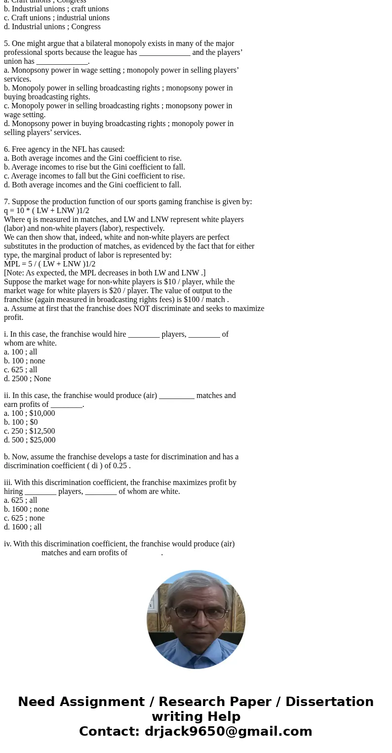 1. Let’s return to our video gaming franchise from our previous problem set. Now, however, we’ll examine how the presence of either monopoly or monopsony powers