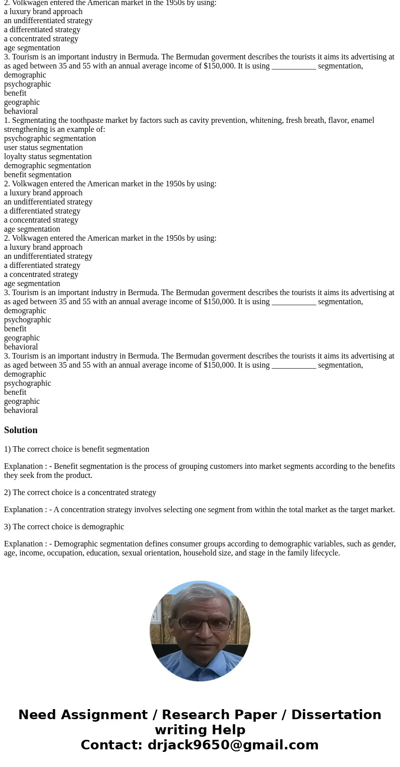 1. Segmentating the toothpaste market by factors such as cavity prevention, whitening, fresh breath, flavor, enamel strengthening is an example of: psychograph  1. Segmentating the toothpaste market by factors such as cavity prevention, whitening, fresh breath, flavor, enamel strengthening is an example of: psychograph