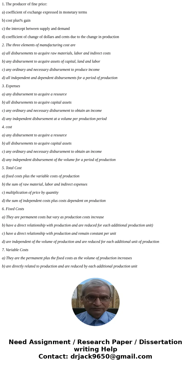 1. The producer of fine price: a) coefficient of exchange expressed in monetary terms b) cost plus% gain c) the intercept between supply and demand d) coefficie 1. The producer of fine price: a) coefficient of exchange expressed in monetary terms b) cost plus% gain c) the intercept between supply and demand d) coefficie