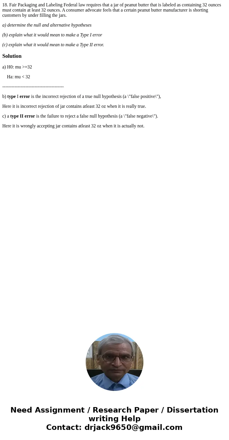 18. Fair Packaging and Labeling Federal law requires that a jar of peanut butter that is labeled as containing 32 ounces must contain at least 32 ounces. A cons 18. Fair Packaging and Labeling Federal law requires that a jar of peanut butter that is labeled as containing 32 ounces must contain at least 32 ounces. A cons