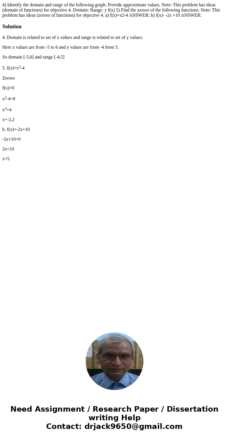 4) Identify the domain and range of the following graph. Provide approximate values. Note: This problem has ideas (domain of functions) for objective 4. Domain  4) Identify the domain and range of the following graph. Provide approximate values. Note: This problem has ideas (domain of functions) for objective 4. Domain