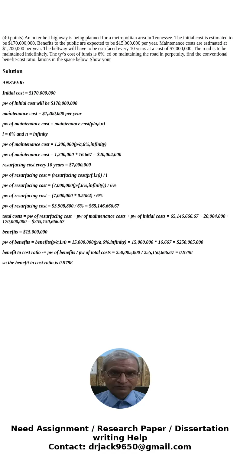 (40 points) An outer belt highway is being planned for a metropolitan area in Tennessee. The initial cost is estimated to be $170,000,000. Benefits to the publ  (40 points) An outer belt highway is being planned for a metropolitan area in Tennessee. The initial cost is estimated to be $170,000,000. Benefits to the publ