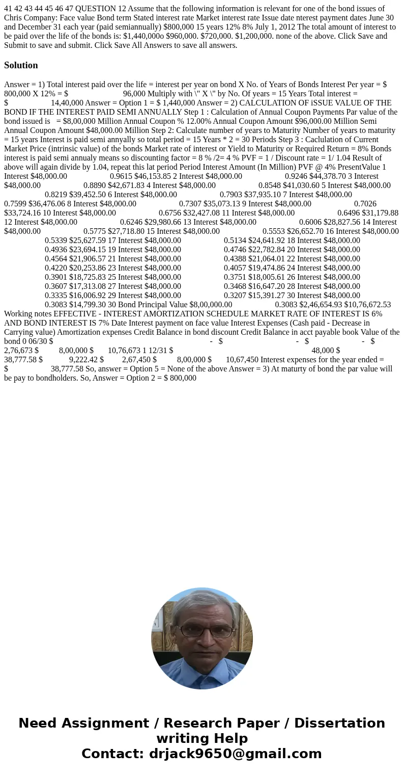 41 42 43 44 45 46 47 QUESTION 12 Assume that the following information is relevant for one of the bond issues of Chris Company: Face value Bond term Stated int  41 42 43 44 45 46 47 QUESTION 12 Assume that the following information is relevant for one of the bond issues of Chris Company: Face value Bond term Stated int