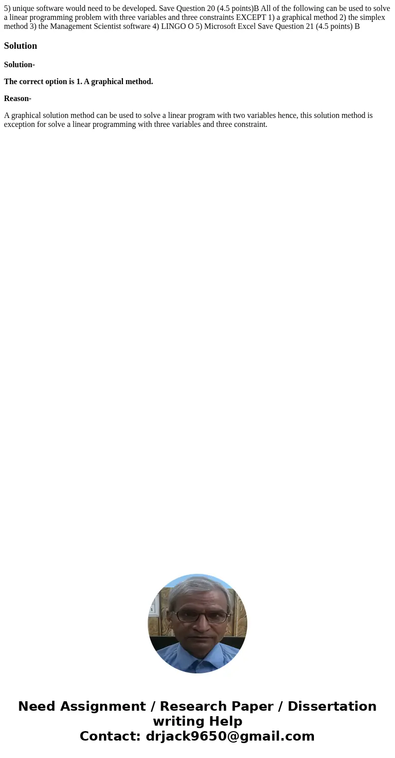 5) unique software would need to be developed. Save Question 20 (4.5 points)B All of the following can be used to solve a linear programming problem with three  5) unique software would need to be developed. Save Question 20 (4.5 points)B All of the following can be used to solve a linear programming problem with three