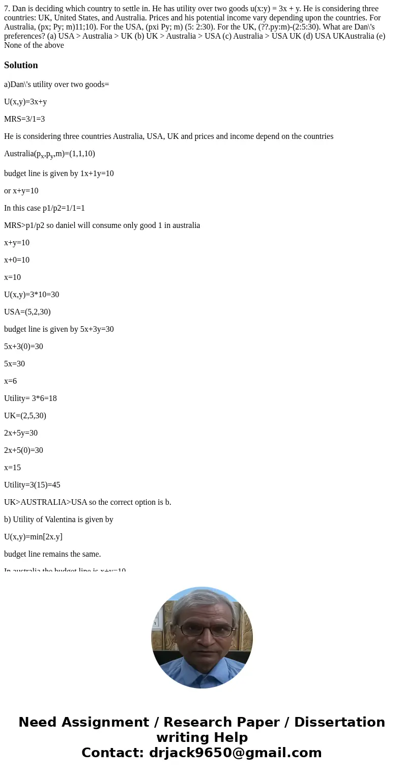 7. Dan is deciding which country to settle in. He has utility over two goods u(x:y) = 3x + y. He is considering three countries: UK, United States, and Austral  7. Dan is deciding which country to settle in. He has utility over two goods u(x:y) = 3x + y. He is considering three countries: UK, United States, and Austral