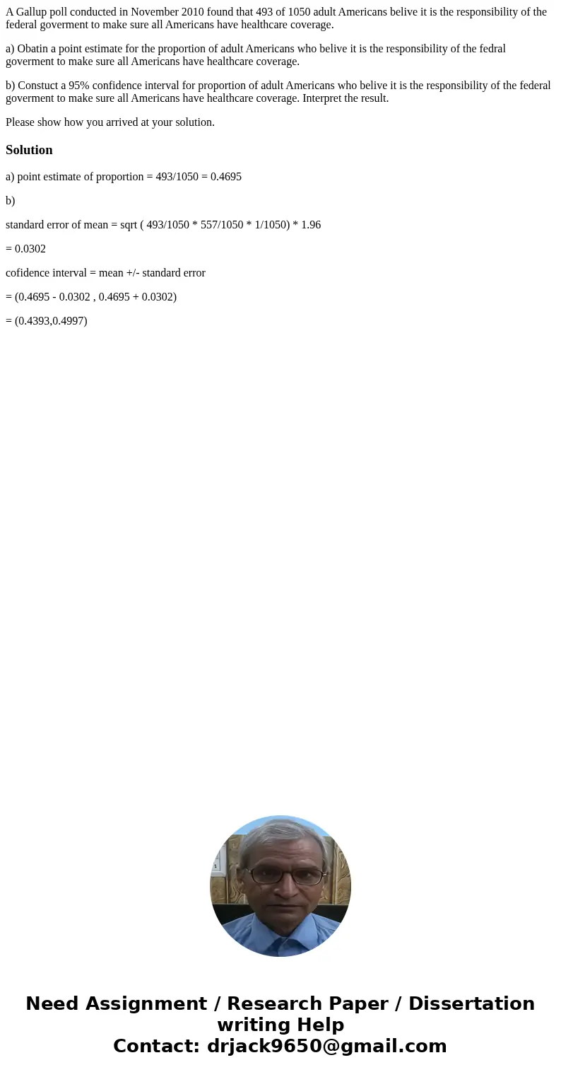 A Gallup poll conducted in November 2010 found that 493 of 1050 adult Americans belive it is the responsibility of the federal goverment to make sure all Americ A Gallup poll conducted in November 2010 found that 493 of 1050 adult Americans belive it is the responsibility of the federal goverment to make sure all Americ