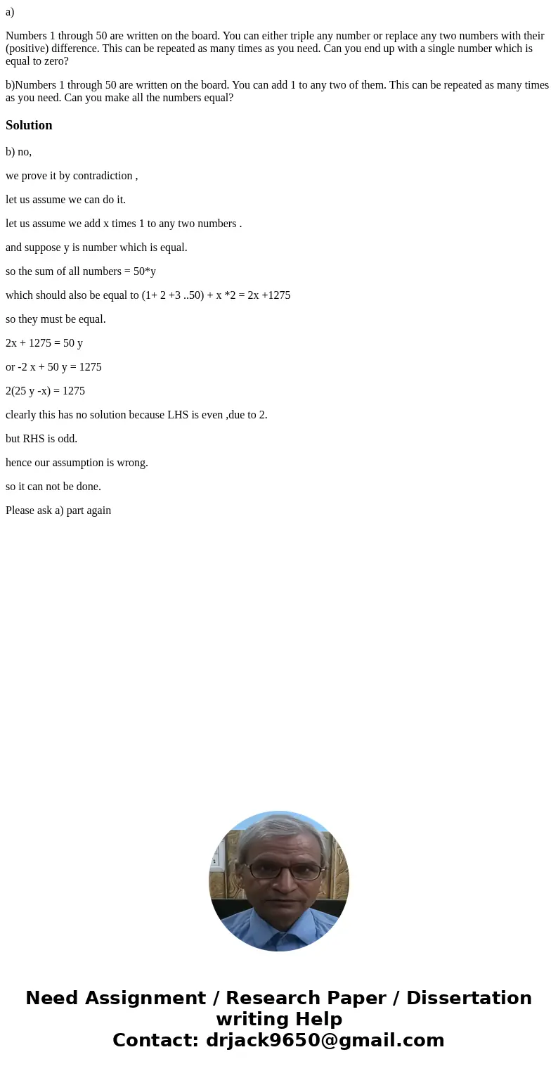 a) Numbers 1 through 50 are written on the board. You can either triple any number or replace any two numbers with their (positive) difference. This can be repe a) Numbers 1 through 50 are written on the board. You can either triple any number or replace any two numbers with their (positive) difference. This can be repe