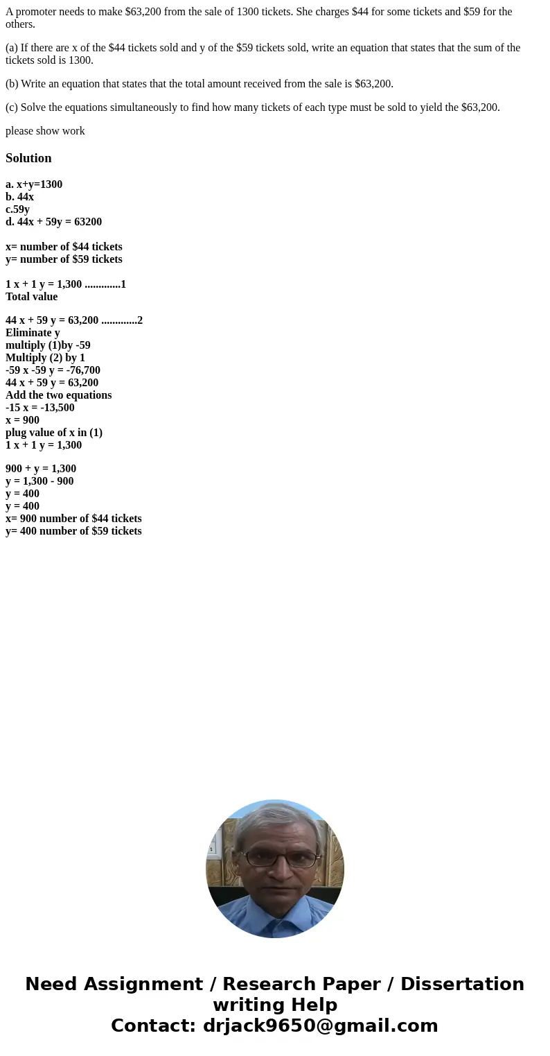 A promoter needs to make $63,200 from the sale of 1300 tickets. She charges $44 for some tickets and $59 for the others. (a) If there are x of the $44 tickets s