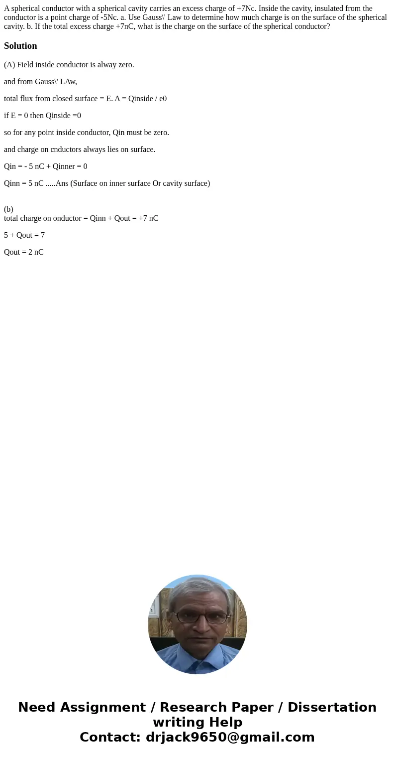 A spherical conductor with a spherical cavity carries an excess charge of +7Nc. Inside the cavity, insulated from the conductor is a point charge of -5Nc. a. U  A spherical conductor with a spherical cavity carries an excess charge of +7Nc. Inside the cavity, insulated from the conductor is a point charge of -5Nc. a. U