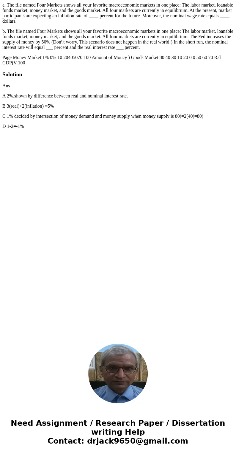 a. The file named Four Markets shows all your favorite macroeconomic markets in one place: The labor market, loanable funds market, money market, and the goods  a. The file named Four Markets shows all your favorite macroeconomic markets in one place: The labor market, loanable funds market, money market, and the goods