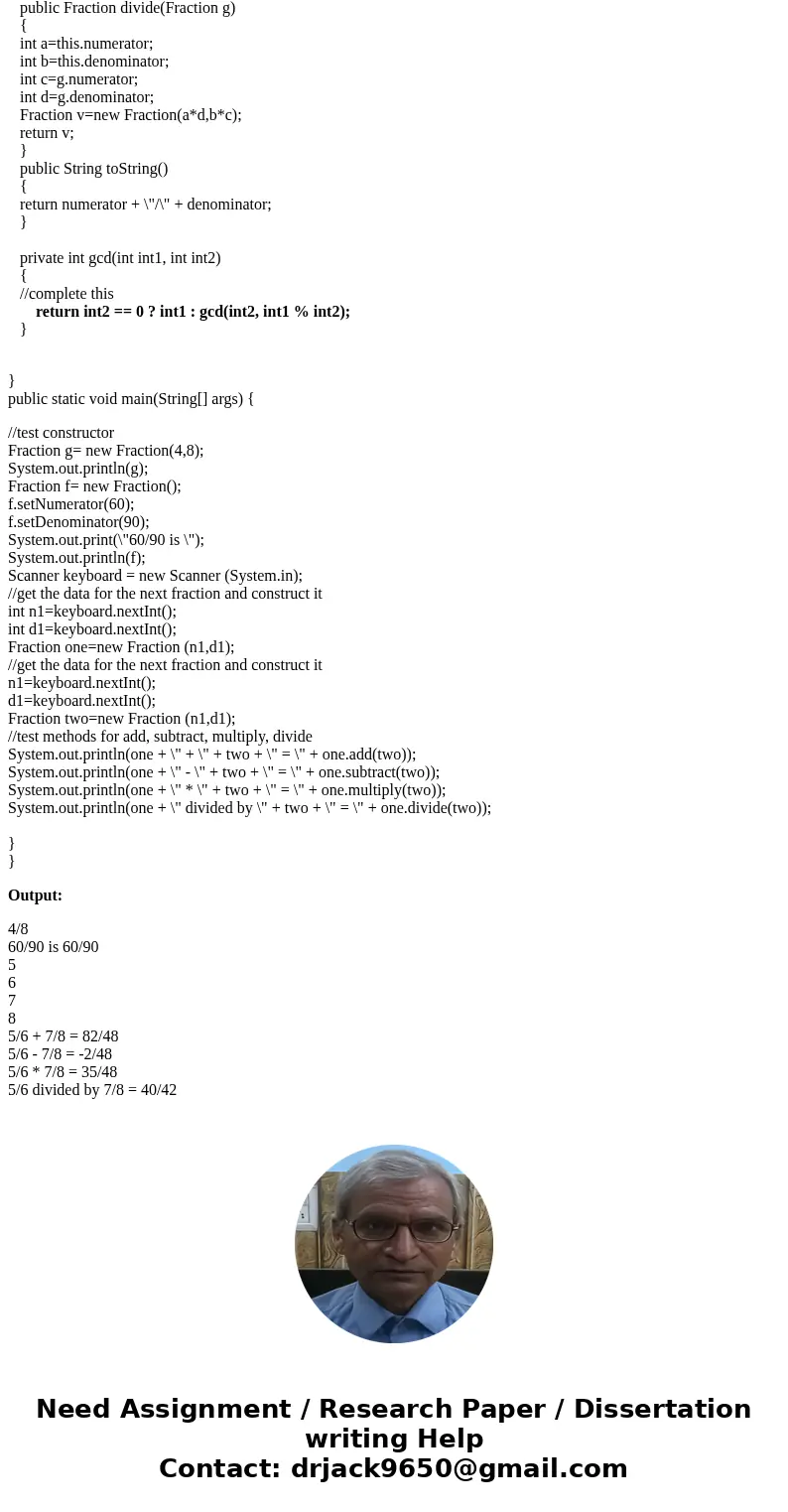 Alter your Fraction class so that the Fractions are reduced whenever necessary - i.e. in the constructor and mutators. NOTE: You need only consider POSITIVE val Alter your Fraction class so that the Fractions are reduced whenever necessary - i.e. in the constructor and mutators. NOTE: You need only consider POSITIVE val