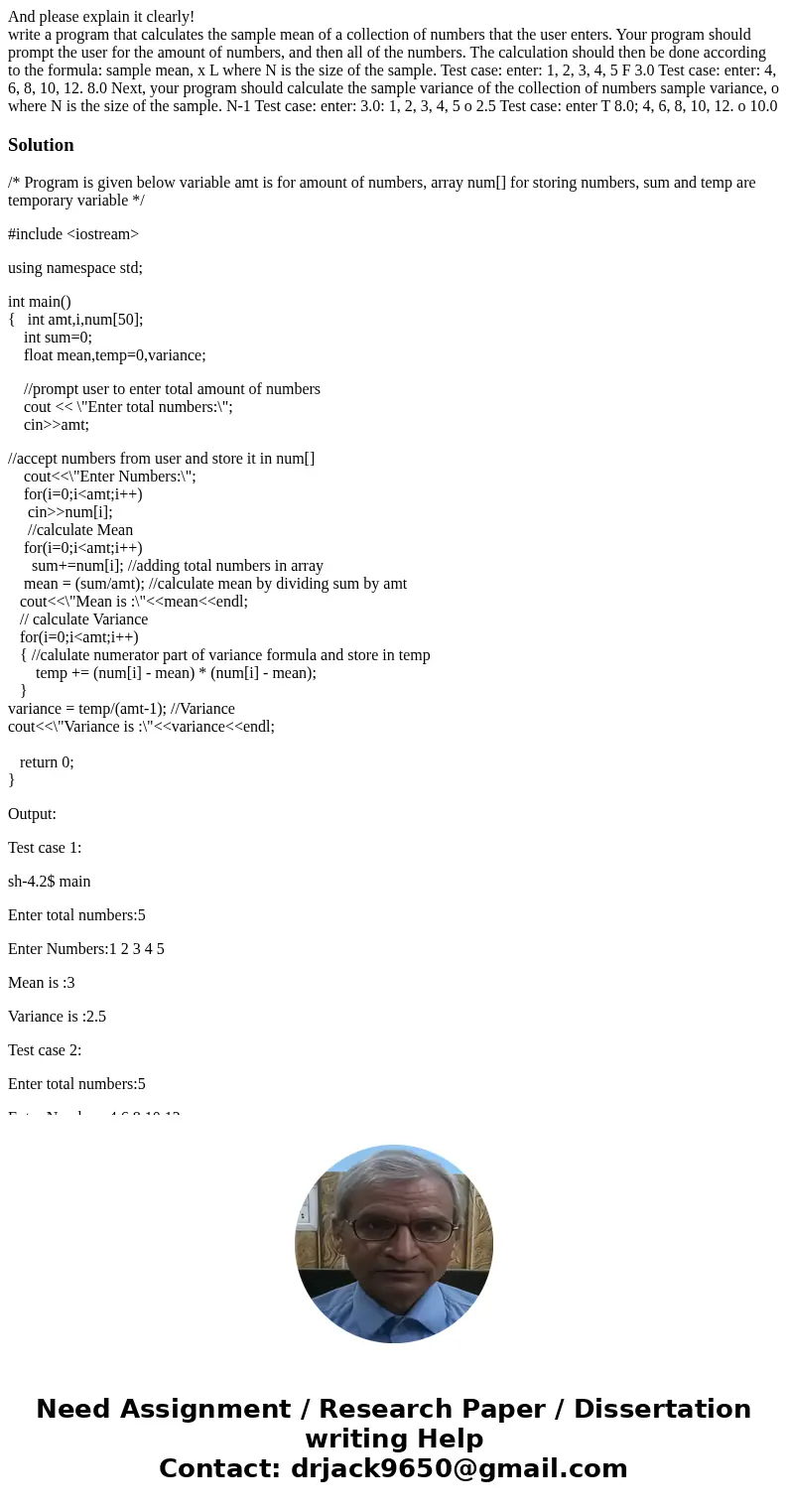 And please explain it clearly! write a program that calculates the sample mean of a collection of numbers that the user enters. Your program should prompt the u And please explain it clearly! write a program that calculates the sample mean of a collection of numbers that the user enters. Your program should prompt the u