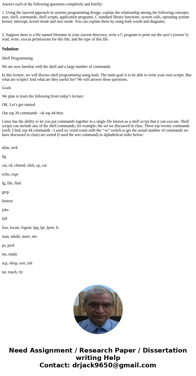Answer each of the following questions completely and briefly: 1. Using the layered approach in systems programming design, explain the relationship among the f Answer each of the following questions completely and briefly: 1. Using the layered approach in systems programming design, explain the relationship among the f