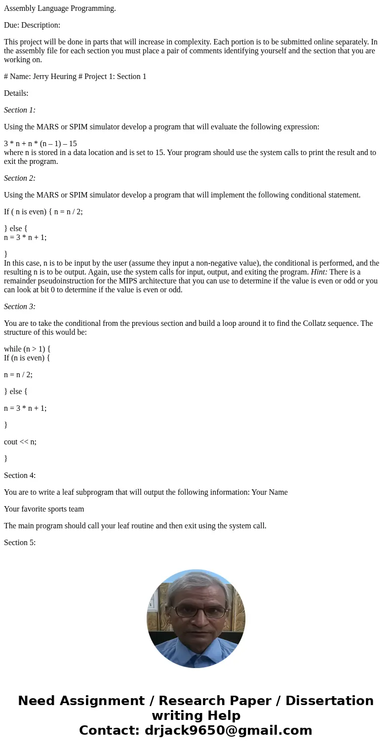 Assembly Language Programming. Due: Description: This project will be done in parts that will increase in complexity. Each portion is to be submitted online sep Assembly Language Programming. Due: Description: This project will be done in parts that will increase in complexity. Each portion is to be submitted online sep