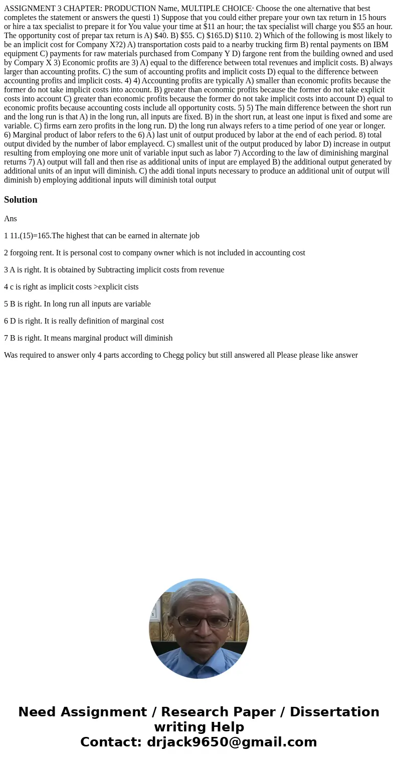  ASSIGNMENT 3 CHAPTER: PRODUCTION Name, MULTIPLE CHOICE· Choose the one alternative that best completes the statement or answers the questi 1) Suppose that you 