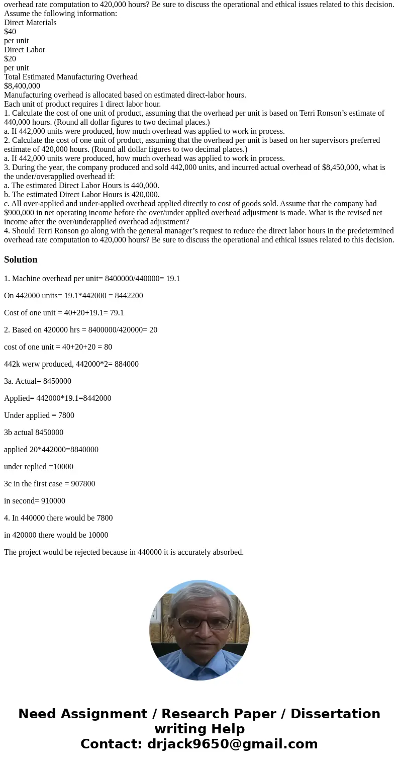 Assume the following information: Direct Materials $40 per unit Direct Labor $20 per unit Total Estimated Manufacturing Overhead $8,400,000 Manufacturing overh  Assume the following information: Direct Materials $40 per unit Direct Labor $20 per unit Total Estimated Manufacturing Overhead $8,400,000 Manufacturing overh