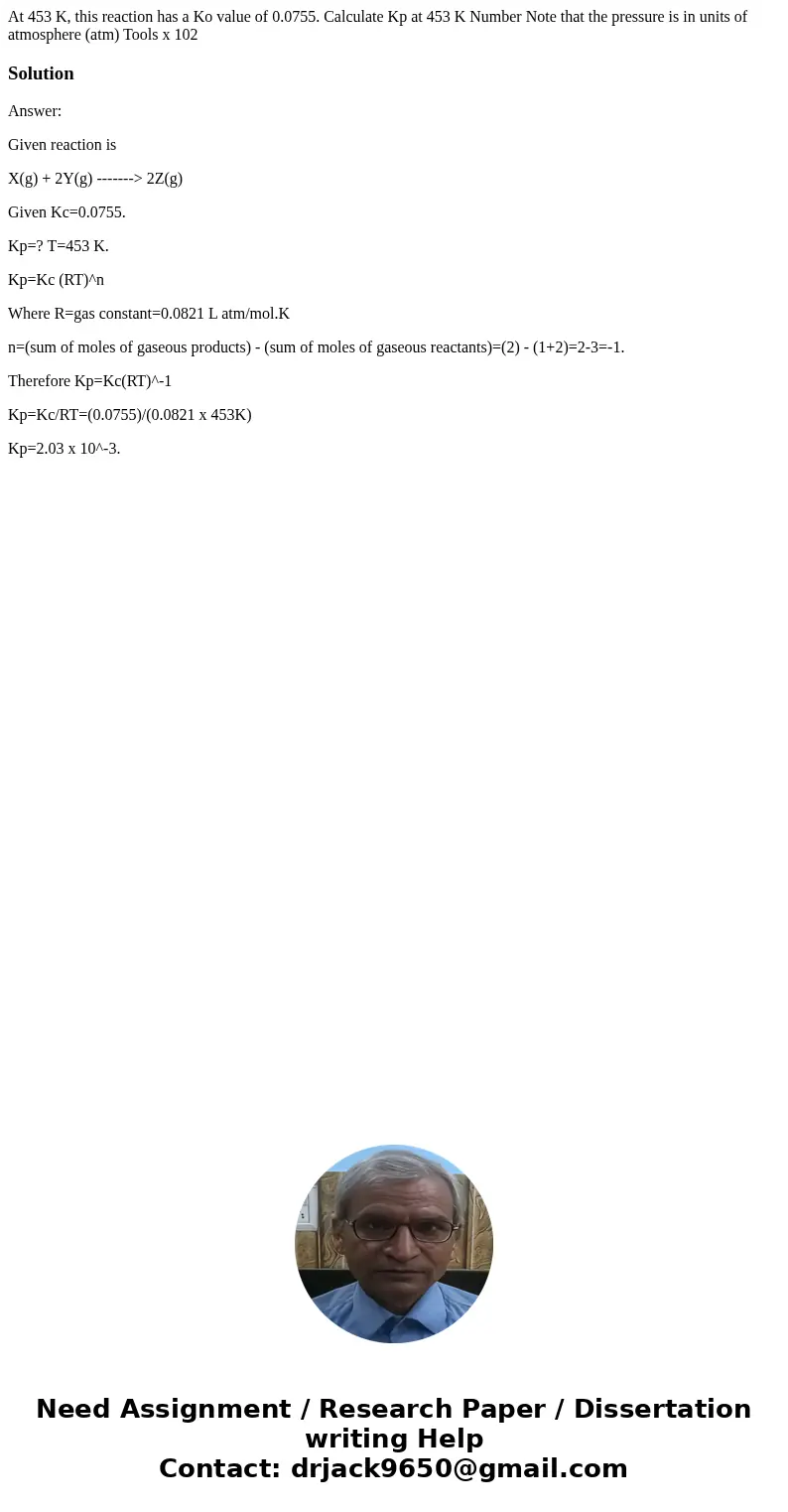 At 453 K, this reaction has a Ko value of 0.0755. Calculate Kp at 453 K Number Note that the pressure is in units of atmosphere (atm) Tools x 102 SolutionAnswe  At 453 K, this reaction has a Ko value of 0.0755. Calculate Kp at 453 K Number Note that the pressure is in units of atmosphere (atm) Tools x 102 SolutionAnswe